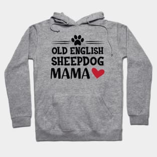 Old English Sheepdog Mama Hoodie